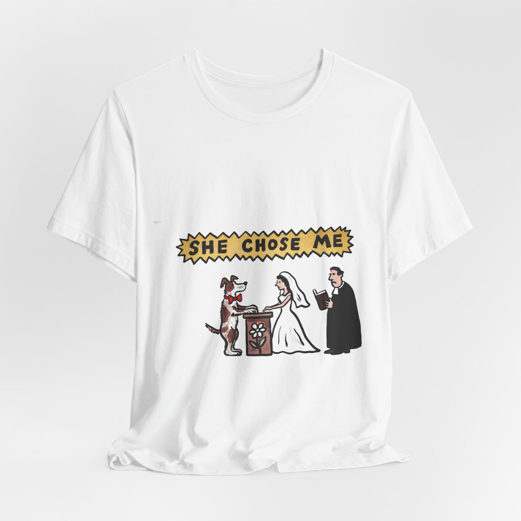 She Chose Me Tee
