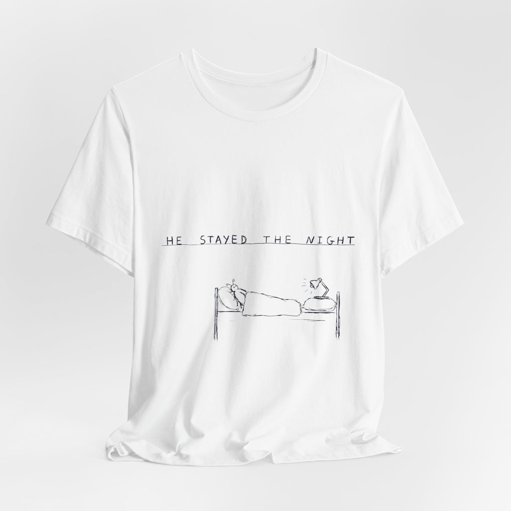 He Stayed the Night Tee