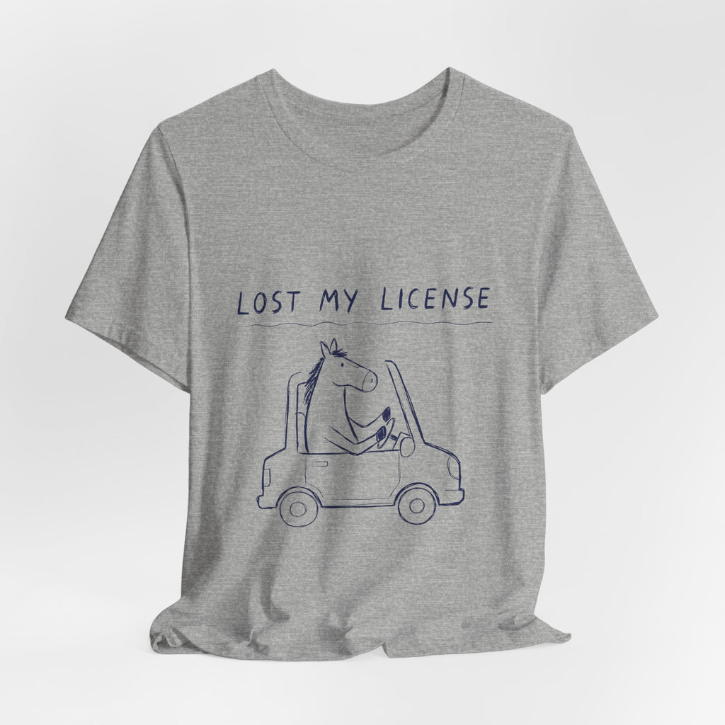 Lost My License Tee