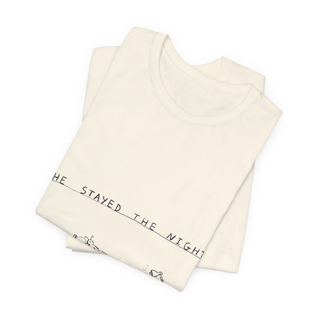He Stayed the Night Tee