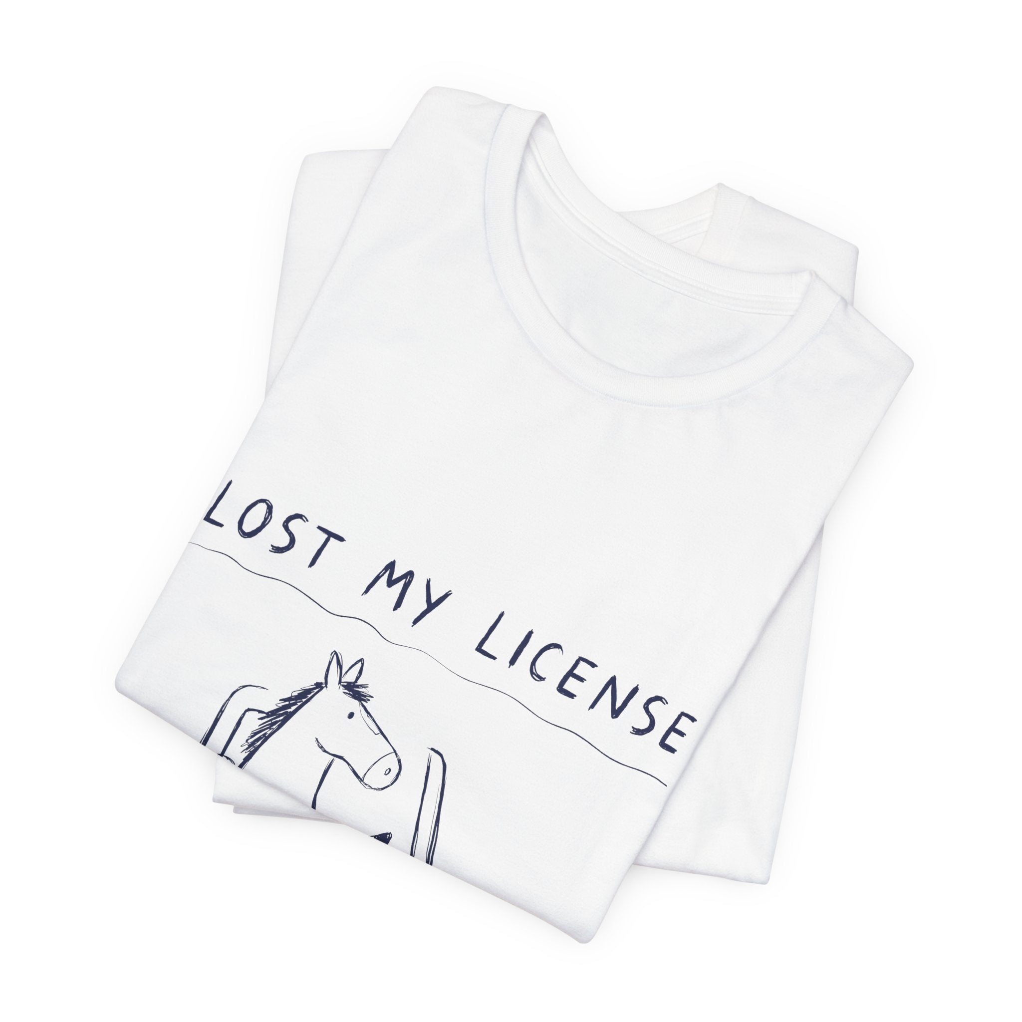 Lost My License Tee