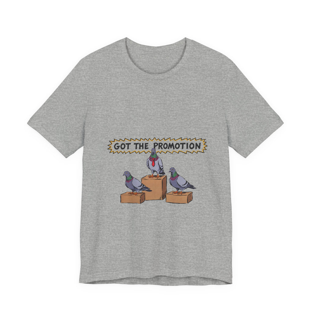 Got the Promotion Tee
