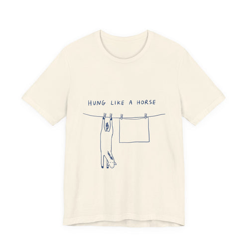 Hung Like a Horse Tee