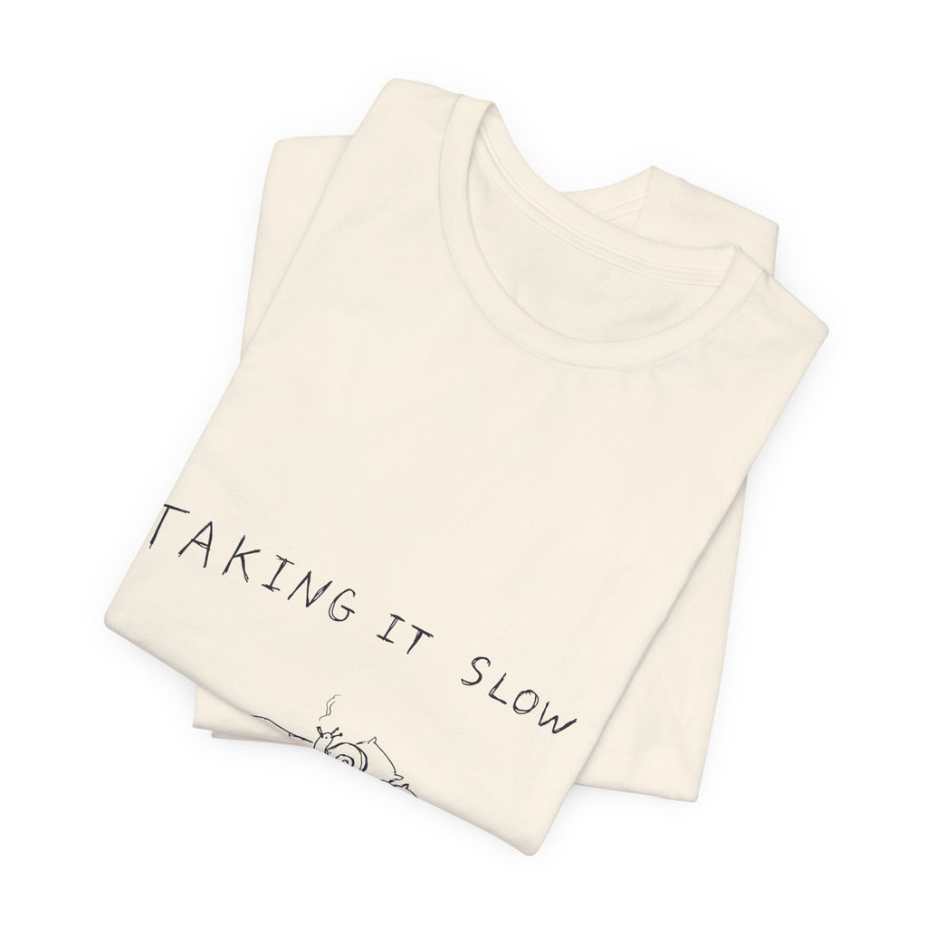 Taking It Slow Tee