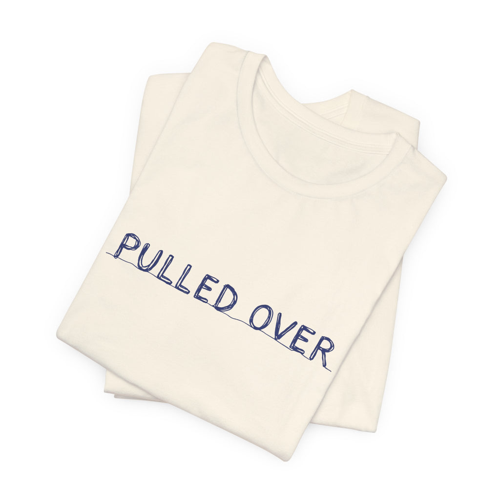 Pulled Over Tee