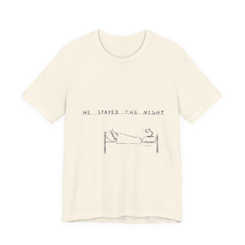 He Stayed the Night Tee