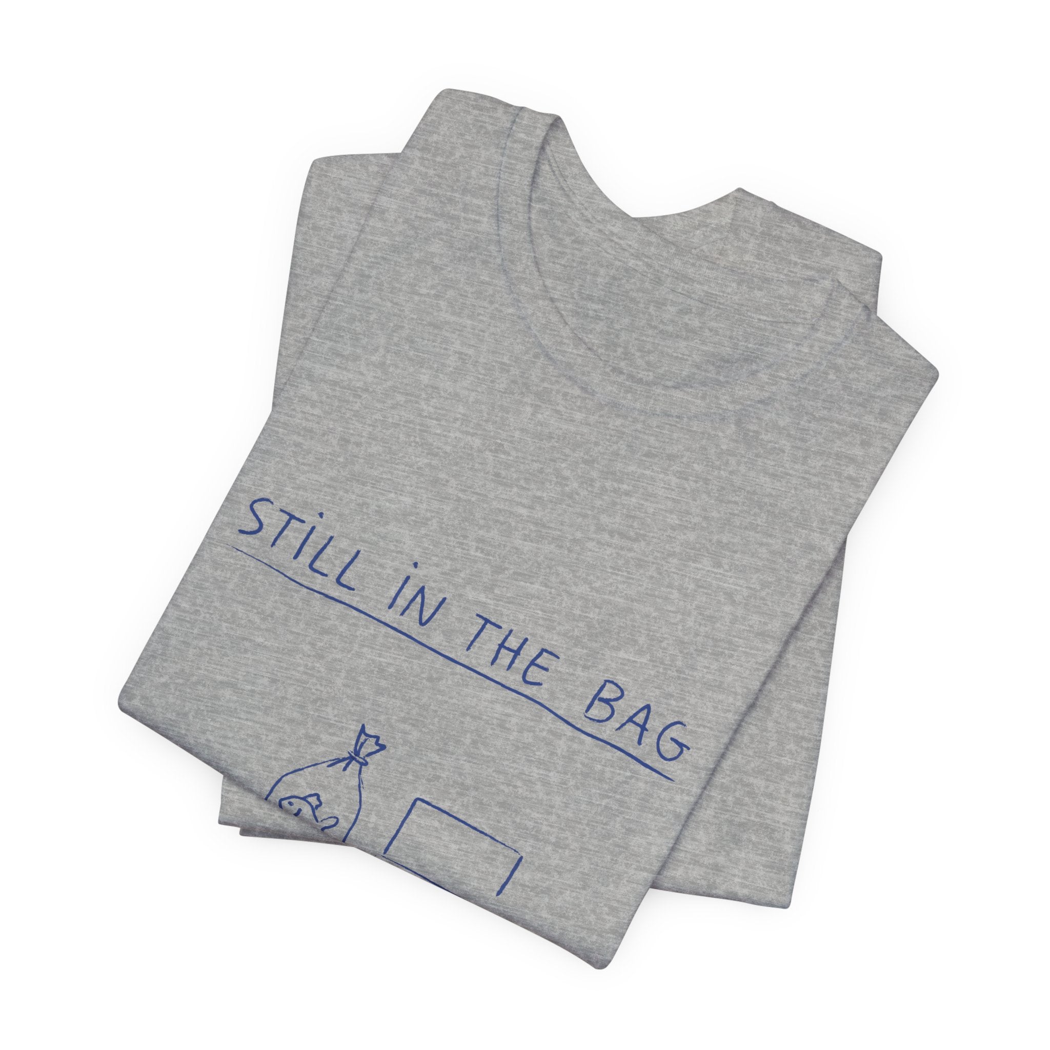 Still in the Bag Tee